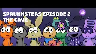 SPRUNKSTERS EPISODE 2: THE CAVE