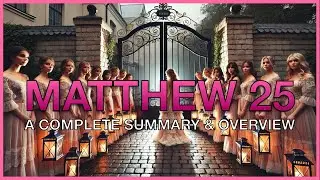 Matthew 25 Summary: A Complete Overview