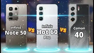 Infinix Note 50 vs Infinix Hot 60 Pro vs Tecno Camon 40