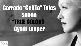 TRUE COLORS - Cyndi Lauper - Cover by Corrado Tales
