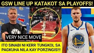 KERR kampante kay KRISTAPS | Warriors kakaiba parin sa playoffs! Ganito ka mamaw si PORZINGIS!
