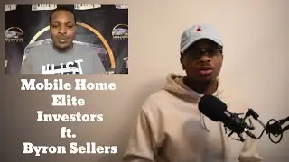 Mobile Home Elite Investors ft. Byron Sellers | Episode 38