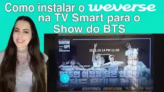 Como instalar o Weverse na TV Smart para assistir o Show do BTS, Yet to Come in Busan