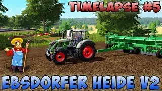 Farming simulator 17 Timelapse  Ebsdorfer Heide V2 ep# 5