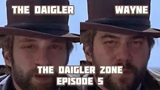 The Daigler Zone Episode 5