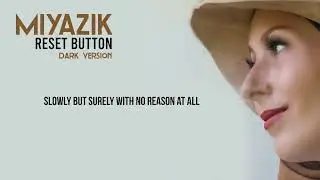 Miyazik - RESET BUTTON (Dark Version) Official Video Lyric