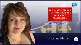 The Smart Rebrand - Without Burning Down The Foundation - Christine McIver