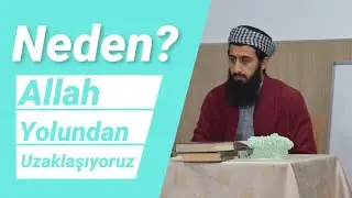 Neden Allah Yolundan Uzaklaşıyoruz ? (İmam Gazali'den)