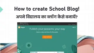 How to Create a School Blog with Blogger | Step by Step Guide