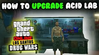 How to UPGRADE The Acid Lab Business in GTA Online
