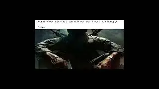 cringe anime memes replaced with Black Ops