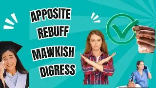 Apposite | Rebuff | Mawkish | Digress