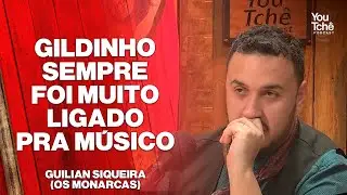 GILDINHO SEMPRE FOI MUITO LIGADO PRA M&Uacute;SICO - GUILIAN SIQUEIRA (OS MONARCAS)