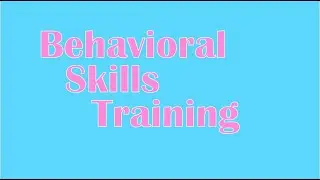 Behavioral Skills Training