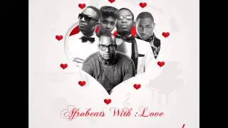 Valentine Compilation - Afrobeats With Love Vol. 1