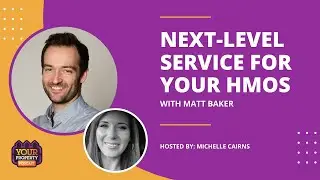 Next-Level Service for Your HMOs with Matt Baker