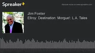 Ellroy: Destination: Morgue!: L.A. Tales (made with Spreaker)