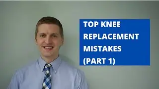 Knee Replacement Rehab. Avoid These 3 MISTAKES (Part 1)