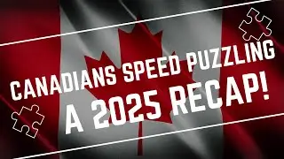 Canadians Speed Puzzling - A 2025 Recap