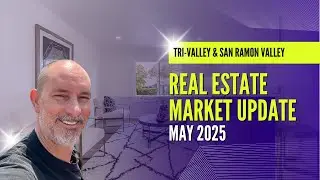 Tri-Valley and San Ramon Valley Real Estate Market Update for May 2025