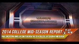 Lax.com Mid Season College Report | 2014 Lax.com College Highlights
