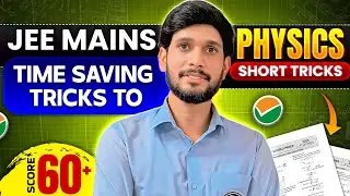 🚨 JEE Main Physics SHORT TRICKS 😱 | Time-Saving Strategy to Score 60+ 🔥