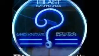 I.BLAST ft UNESS - WHO KNOWS (PROD. BY THEORY BEATZ) // REPS UP MONTREAL
