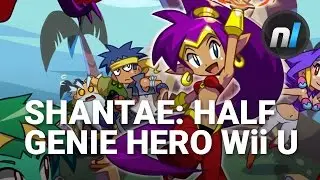 THE BEST ONE YET | Shantae: Half Genie Hero on Wii U