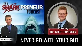 532: Never Go With Your Gut Dr. Gleb Tsipursky, Disaster Avoidance Experts