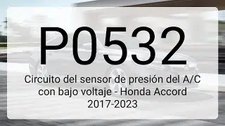 DTC P0532: Circuito del sensor de presi&oacute;n del A/C con bajo voltaje - Honda Accord 2017-2023