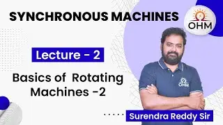 Synchronous Machines | L:02 | Basics of Rotating Machines-2 | OHM Institute | GATE-EE