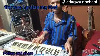how I praise God#keyboard #feestyle #music #studiolife #odogwuonebest 