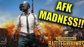 AFK MADNESS | Player Unknown Battle Grounds