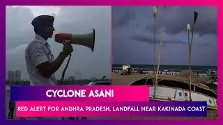 Cyclone Asani: Red Alert For Andhra Pradesh, Landfall Predicted Near Kakinada Coast