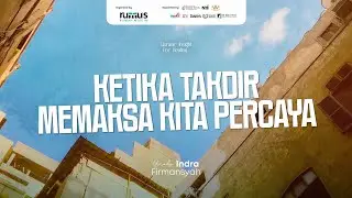 Ketika Takdir Memaksa Kita Percaya | Ustadz Indra Firmansyah
