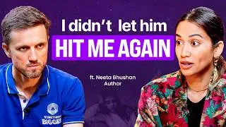 How I Escaped an Abusive Toxic Marriage and Found Happiness Again ft. Neeta Bhushan