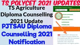 TS Agriculture Diploma 2021 Counselling Notification Update// Counselling Starting Date//PJTSAU 2021
