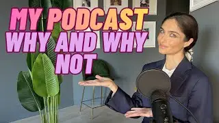 My PODCAST: WHY AND WHY NOT!