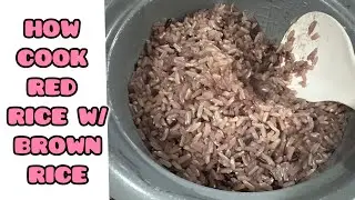 How to Cook Red rice W/ brown rice