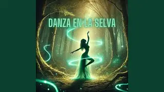 DANZA EN LA SELVA (Radio Edit)