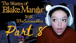 Part 8: The Seance of Blake Manor VOD, Saving Miss Quinn and Exploring the Basement