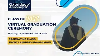 Oxbridge Academy Virtual Skills Graduation 26 SEP 2024