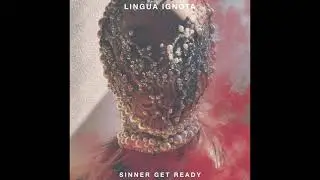 Lingua Ignota &lrm;&ndash; Sinner Get Ready &lrm;(Full Album, HQ) 2021