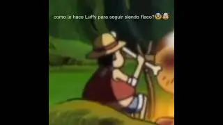 se que el es de goma pero como hace pa digerirlo tan r&aacute;pido 🤯🤯#onepiece #luffy #anime #xd