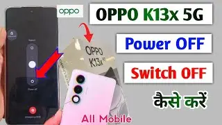 Oppo K13x 5g phone power off kaise kare  | oppo k13x 5g switch off kaise kare