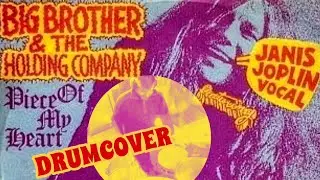 Janis Joplin, Big Brother and the Holding Company - Piece Of My Heart ~ Drumcover 