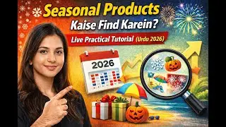 Seasonal Products Kaise Find Karein? | Live Practical Tutorial (Urdu 2026)