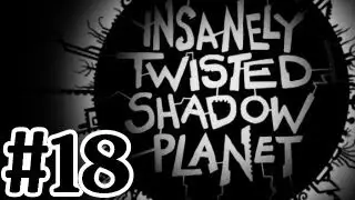Insanely Twisted Shadow Planet Walkthrough Part 18 Ice Zone - Xbox 360 Gameplay