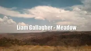 Liam Gallagher  - Meadow (Sub Español / Inglés)