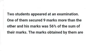 Two students appeared for an examination. One of them se- cured 9 marks more than the other and his